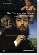 Der Tod und das Leben