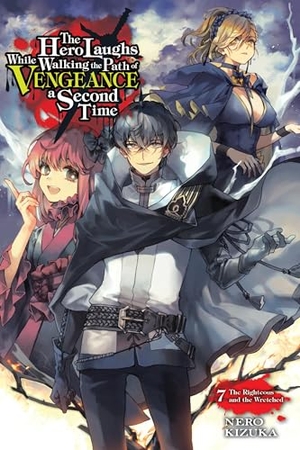 Humphrey, Jake / Kizuka, Nero et al. The Hero Laughs While Walking the Path of Vengeance a Second Time, Vol. 7 (light novel). Little, Brown & Company, 2024.