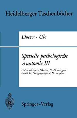 Ule, G. / W. Doerr. Spezielle pathologische Anatomie III - Drüsen mit innerer Sekretion, Geschlechtsorgane, Brustdrüse, Bewegungsapparat, Nervensystem. Springer Berlin Heidelberg, 1970.