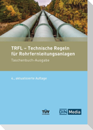 TRFL - Technische Regeln für Rohrfernleitungsanlagen