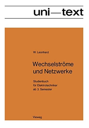 Leonhard, Werner. Wechselströme und Netzwerke - Studienbuch für Elektrotechniker ab 3. Semester. Vieweg+Teubner Verlag, 1972.