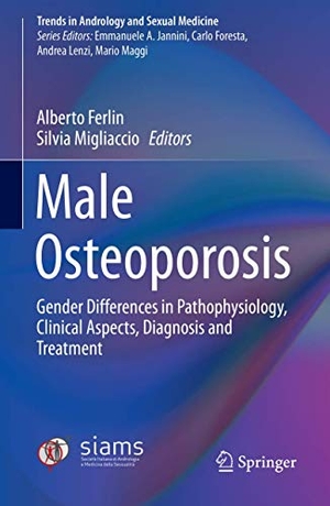 Migliaccio, Silvia / Alberto Ferlin (Hrsg.). Male Osteoporosis - Gender Differences in Pathophysiology, Clinical Aspects, Diagnosis and Treatment. Springer International Publishing, 2020.