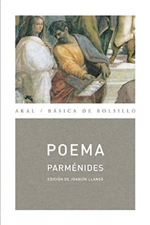 Parménides. Poema. Ediciones Akal, 2007.