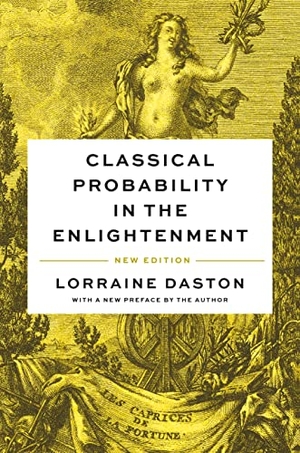 Daston, Lorraine. Classical Probability in the Enlightenment, New Edition. Princeton University Press, 2023.