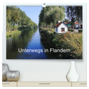 Unterwegs in Flandern (hochwertiger Premium Wandkalender 2025 DIN A2 quer), Kunstdruck in Hochglanz