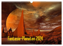Fantasie-Planeten (Wandkalender 2024 DIN A3 quer), CALVENDO Monatskalender