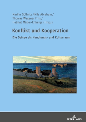 Göllnitz, Martin / Helmut Müller-Enbergs et al (Hrsg.). Konflikt und Kooperation - Die Ostsee als Handlungs- und Kulturraum. Peter Lang, 2019.