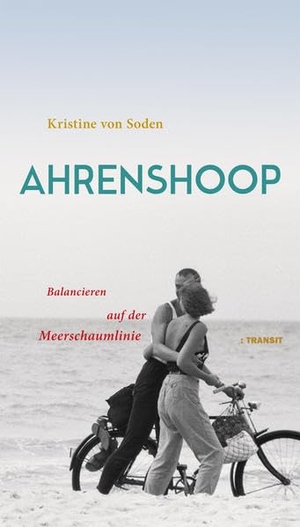 Soden, Kristine von. Ahrenshoop - 'Balancieren auf der Meerschaumlinie'. Transit Buchverlag GmbH, 2021.