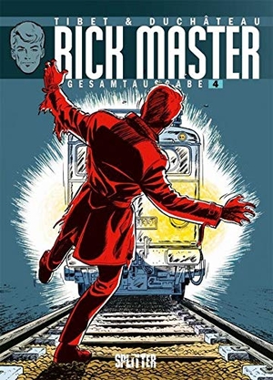 Duchâteau, André-Paul. Rick Master Gesamtausgabe. Band 4. Splitter Verlag, 2018.