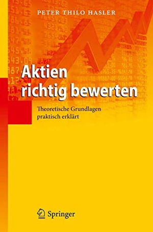 Hasler, Peter Thilo. Aktien richtig bewerten - Theoretische Grundlagen praktisch erklärt. Springer Berlin Heidelberg, 2012.