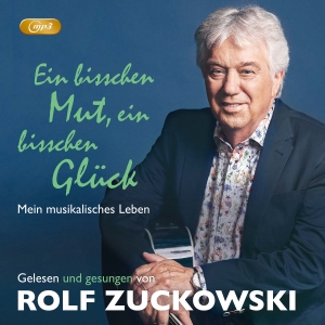 Zuckowski, Rolf. Ein bisschen Mut, ein bisschen Glück (Hörbuch) - 3 MP3-CDs. Universal Family Entertai, 2023.