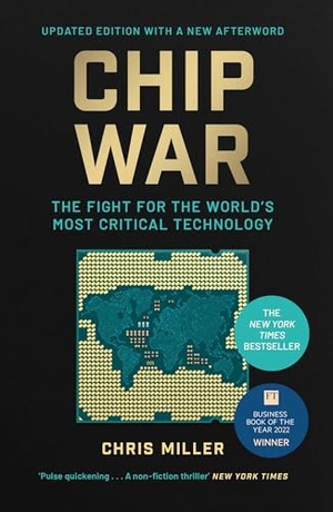 Miller, Chris. Chip War - The Fight for the World's Most Critical Technology. Simon + Schuster UK, 2026.