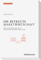 Die betreute Marktwirtschaft