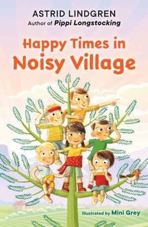 Lindgren, Astrid. Happy Times in Noisy Village. Random House, 2025.