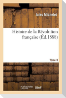Histoire de la Révolution Française. T. 3