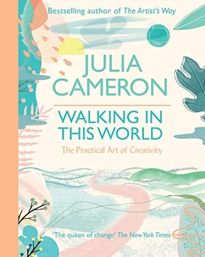 Cameron, Julia. Walking In This World - The Practical Art of Creativity. Ebury Publishing, 2002.