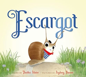 Slater, Dashka. Escargot. Farrar, Straus and Giroux (Byr), 2017.