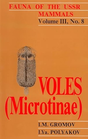 Gromov / Polyakov. Voles (Microtinae). Brill, 1992.