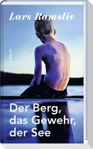 Der Berg, das Gewehr, der See