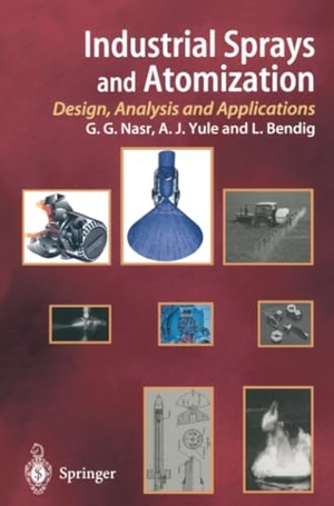 Nasr, Ghasem G. / Bendig, Lothar et al. Industrial Sprays and Atomization - Design, Analysis and Applications. Springer London, 2010.
