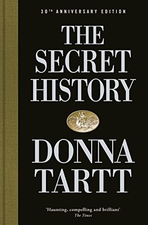 Tartt, Donna. The Secret History. 30th Anniversary Edition. Penguin Books Ltd (UK), 2022.