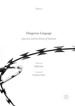Lins, Ulrich. Dangerous Language ¿ Esperanto and the Decline of Stalinism. Palgrave Macmillan UK, 2017.