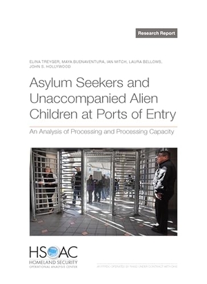 Treyger, Elina / Buenaventura, Maya et al. Asylum Seekers and Unaccompanied Alien Children at Ports of Entry - An Analysis of Processing and Processing Capacity. RAND Corporation, 2025.