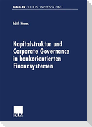 Kapitalstruktur und Corporate Governance in bankorientierten Finanzsystemen