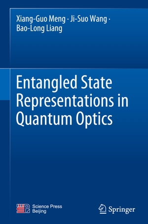 Meng, Xiang-Guo / Liang, Bao-Long et al. Entangled State Representations in Quantum Optics. Springer Nature Singapore, 2023.