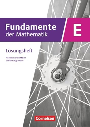 Fundamente der Mathematik Einführungsphase - Nordrhein-Westfalen - Lösungen zum Schulbuch. Cornelsen Verlag GmbH, 2024.