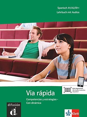 Vía rápida. Lehrbuch mit Audios für Smartphone/Tablet - Competencias y estrategias - Con dinámica. Lehrbuch mit Audios. Klett Sprachen GmbH, 2017.