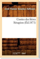 Contes Des Frères Sérapion (Éd.1871)