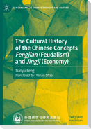 The Cultural History of the Chinese Concepts Fengjian (Feudalism) and Jingji (Economy)