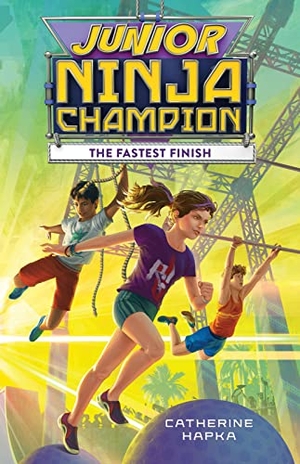 Hapka, Catherine. Junior Ninja Champion: The Fastest Finish. HarperCollins, 2019.