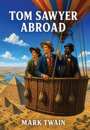 Twain, Mark. Tom Sawyer Abroad. Wildside Press, 2026.