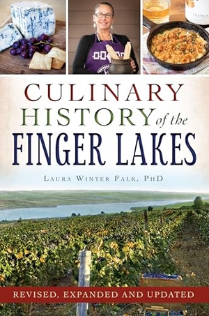 Falk. Culinary History of the Finger Lakes. Arcadia Publishing (SC), 2025.