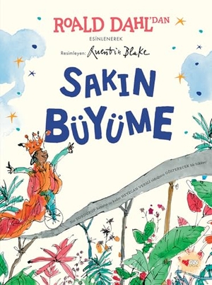Dahl, Roald / Quentin Blake. Sakin Büyüme. Can Cocuk Yayinlari, 2025.