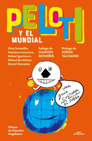 Jaramillo, Gina / Anzorena, Mariana et al. Peloti Y El Mundial / Peloti and the Soccer World Cup. Prh Grupo Editorial, 2026.