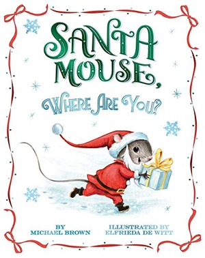 Brown, Michael. Santa Mouse, Where Are You?. Little Simon, 2021.