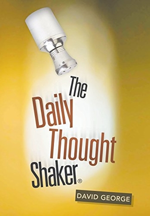 George, David. The Daily Thought Shaker. Xlibris AU, 2014.