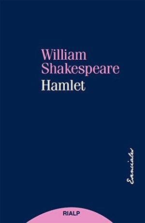 Shakespeare, William / David Cerdá García. Hamlet. Ediciones Rialp, S.A., 2018.