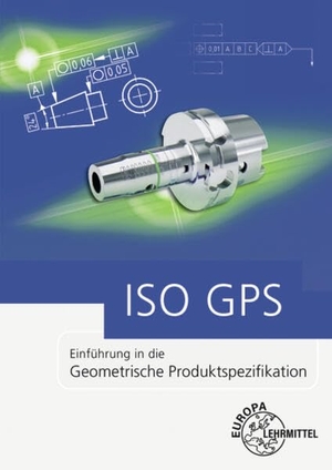 Gomeringer, Roland / Reißler, Ludwig et al. ISO GPS - Einführung in die Geometrische Produktspezifikation. Europa Lehrmittel Verlag, 2025.