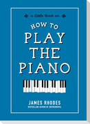 How to Play the Piano