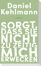 Sorgt, dass sie nicht zu zeitig mich erwecken