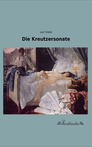Tolstoi, Leo. Die Kreutzersonate. Leseklassiker, 2014.