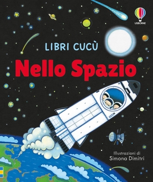 Milbourne, Anna. Nello spazio. Usborne, 2026.