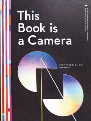 Anderson, Kelli. This Book is a Camera - A Pop-up Book Camera. Distributed Art Publishers, Inc., 2026.