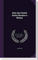 How the United States Became a Nation