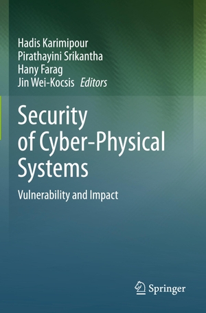 Karimipour, Hadis / Jin Wei-Kocsis et al (Hrsg.). Security of Cyber-Physical Systems - Vulnerability and Impact. Springer International Publishing, 2021.