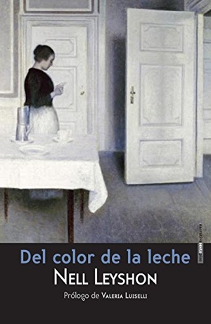 Peyrou, Mariano / Luiselli, Valeria et al. Del color de la leche. Editorial Sexto Piso, 2013.